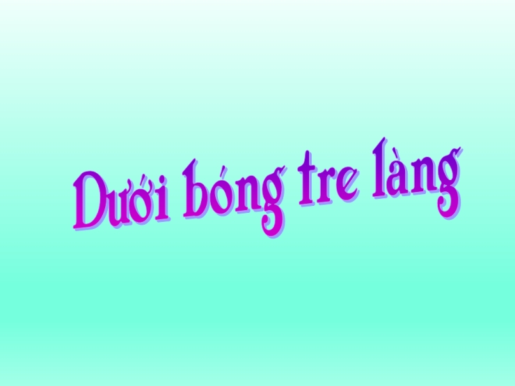 Dưới Bóng Tre Làng