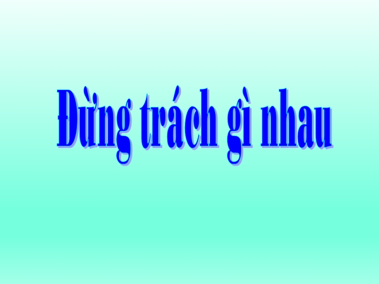 Đừng Trách Gì Nhau