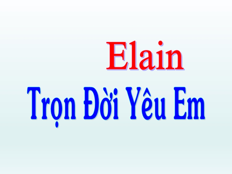 Elaine, Trọn Đời Yêu Em