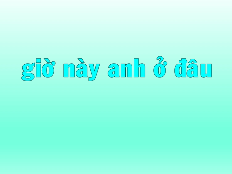 Giờ Này Anh Ở Đâu