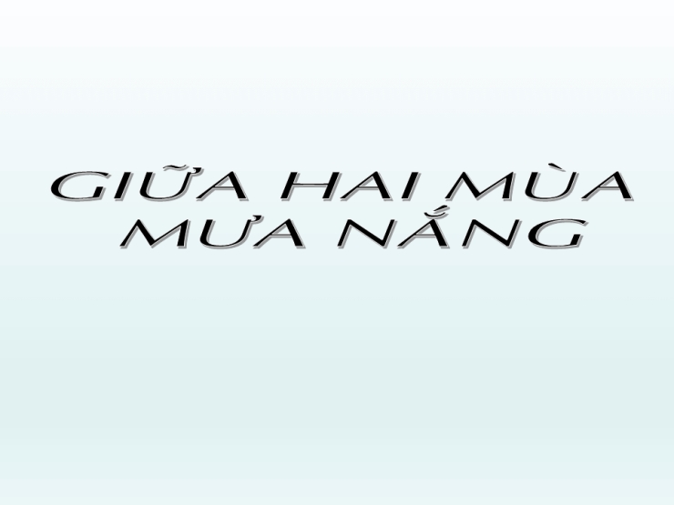 Giữa Hai Mùa Mưa Nắng