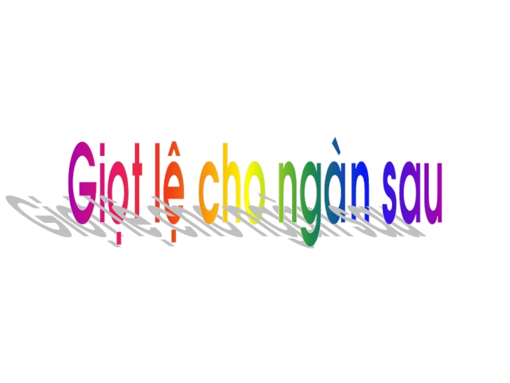 Giọt Lệ Cho Ngàn Sau