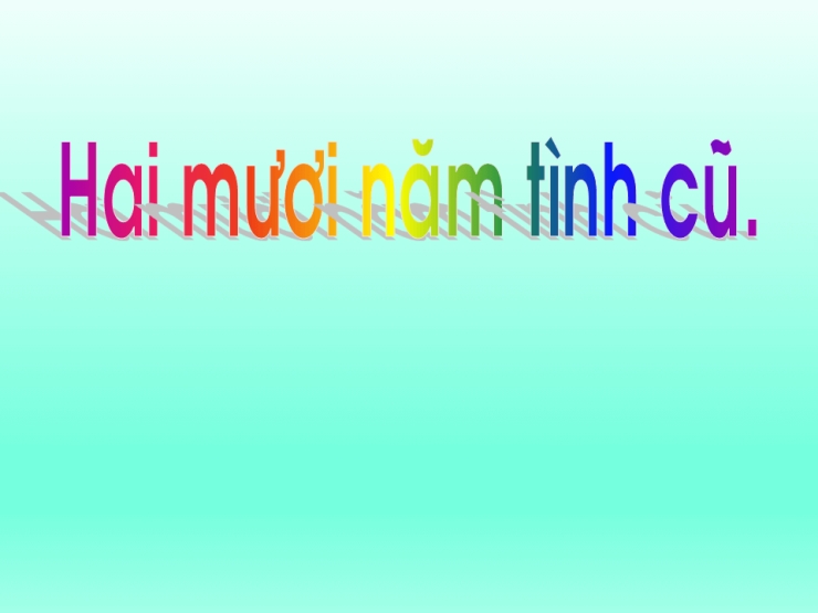 Hai Mươi Năm Tình Cũ