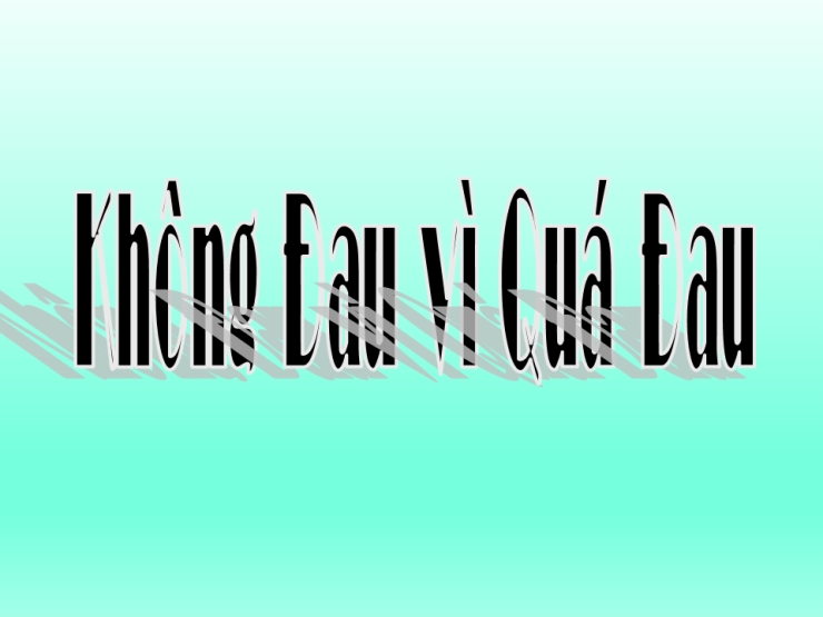 Không Đau Vì Quá Đau