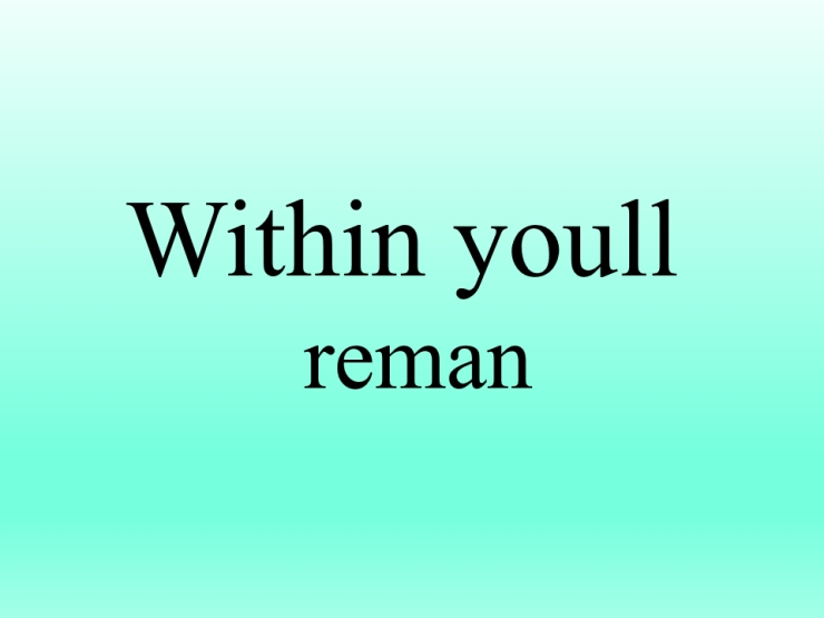 Within you will remain