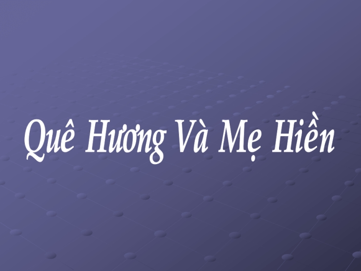 Quê Hương và Mẹ Hiền