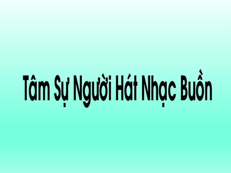 Tâm Sự Người Hát Nhạc Buồn