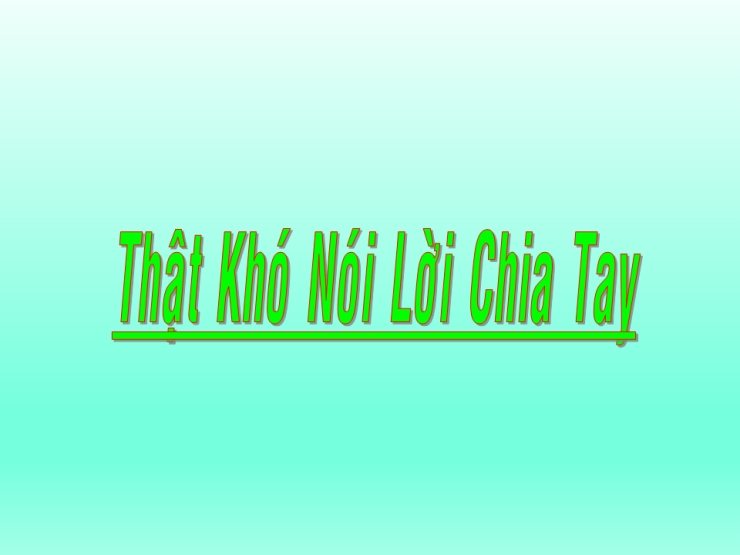 Thật Khó Nói Lời Chia Tay