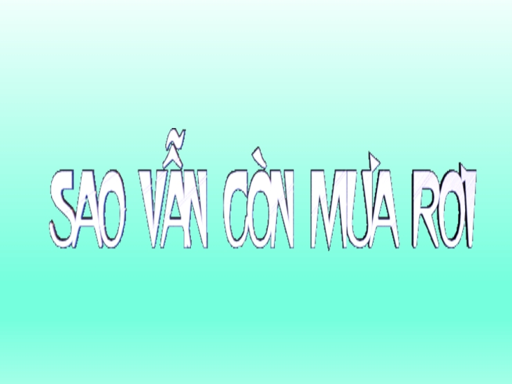 Sao Vẫn Còn Mưa Rơi