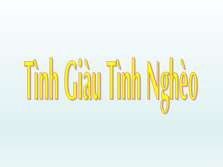 Tình Giàu Tình Nghèo