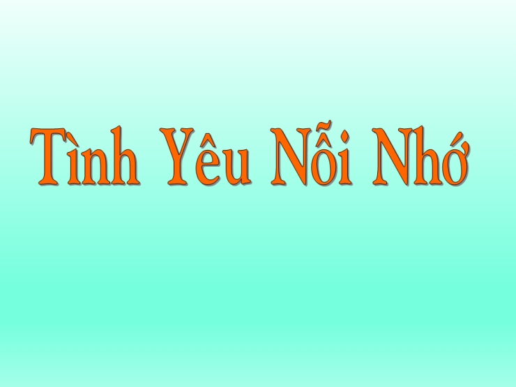 Tình Yêu Và Nỗi Nhớ