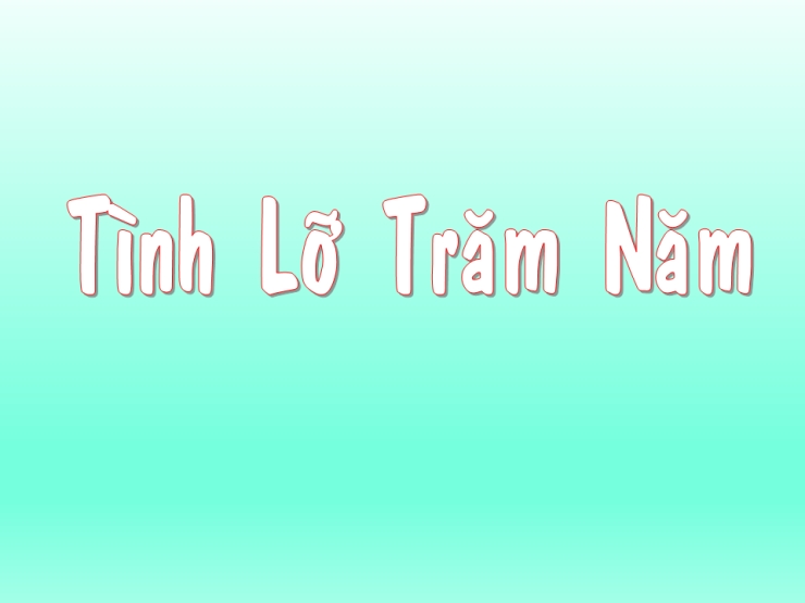Tình Lỡ Trăm Năm