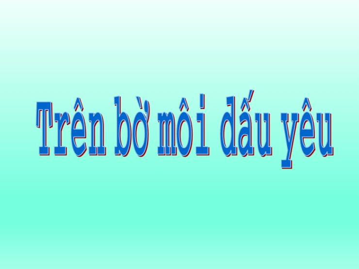 Trên Bờ Môi Dấu Yêu