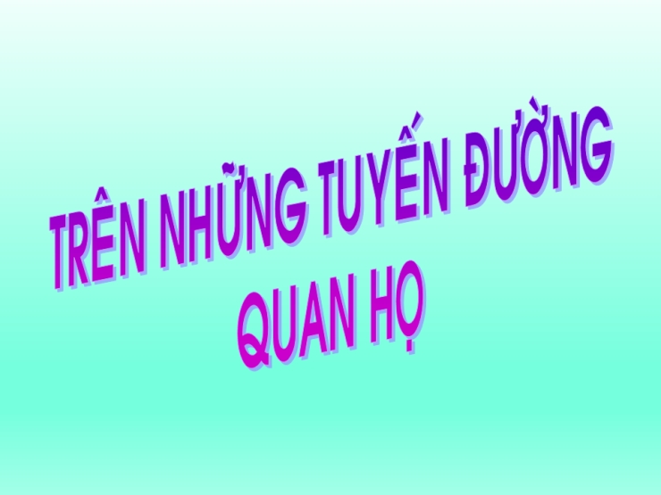 Trên Những Tuyến Đường Quan Họ