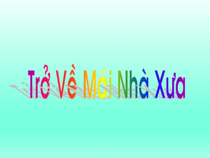 Trở Về Mái Nhà Xưa