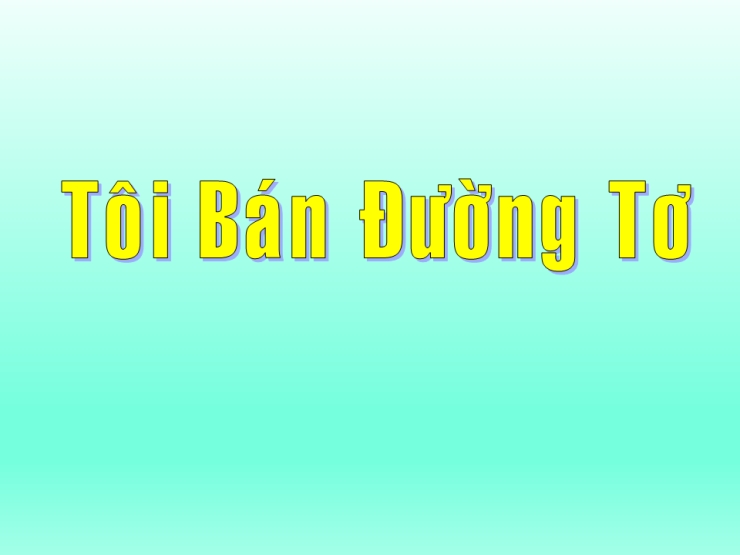 Tôi Bán Đường Tơ