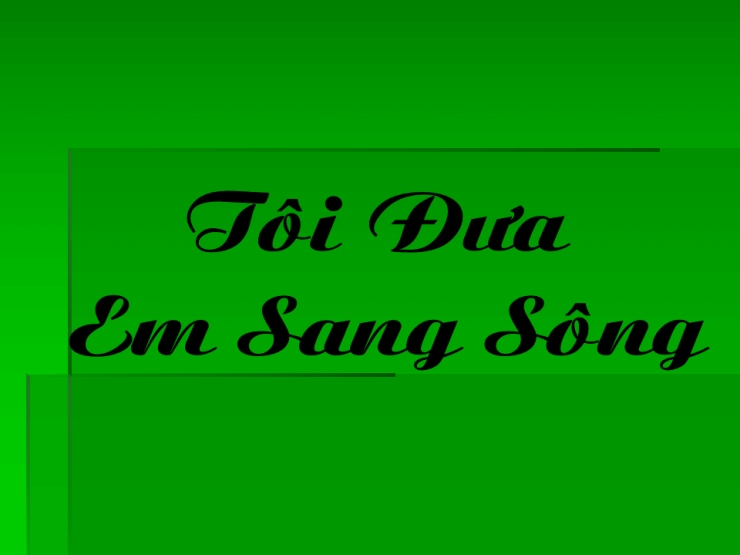 Tôi Đưa Em Sang Sông