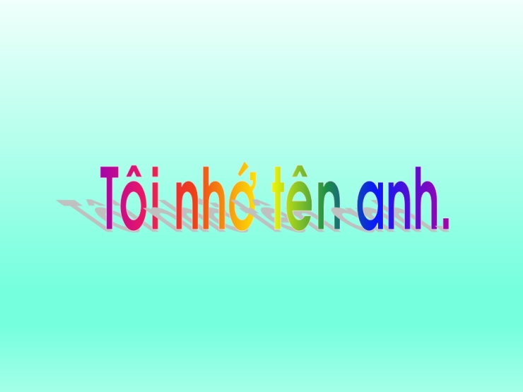 Tôi Nhớ Tên Anh