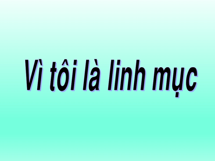 Vì Tôi Là Linh Mục