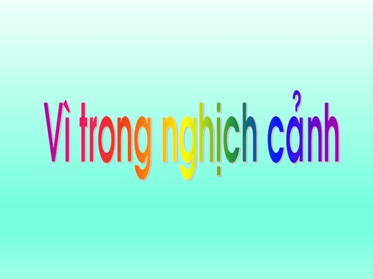 Vì Trong Nghịch Cảnh