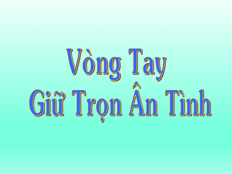 Vòng Tay Giữ Trọn Ân Tình