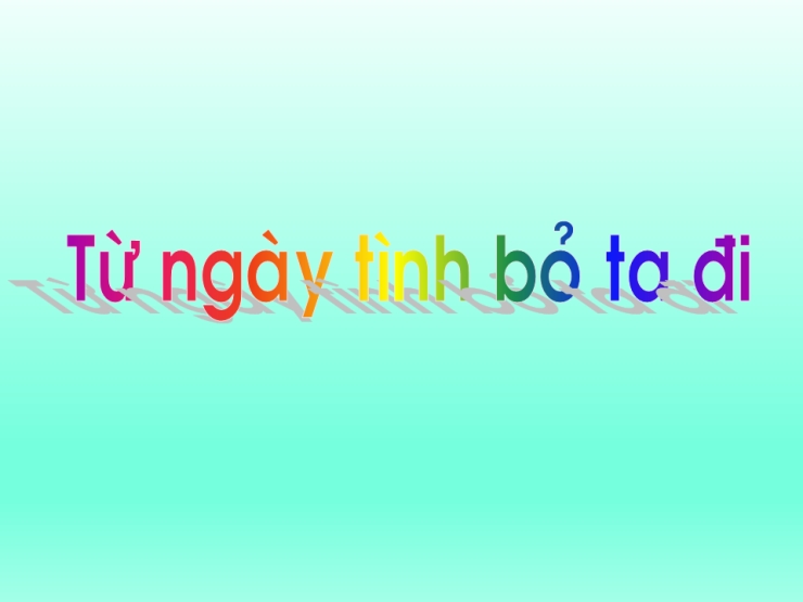 Từ Ngày Tình Bỏ Ra Đi