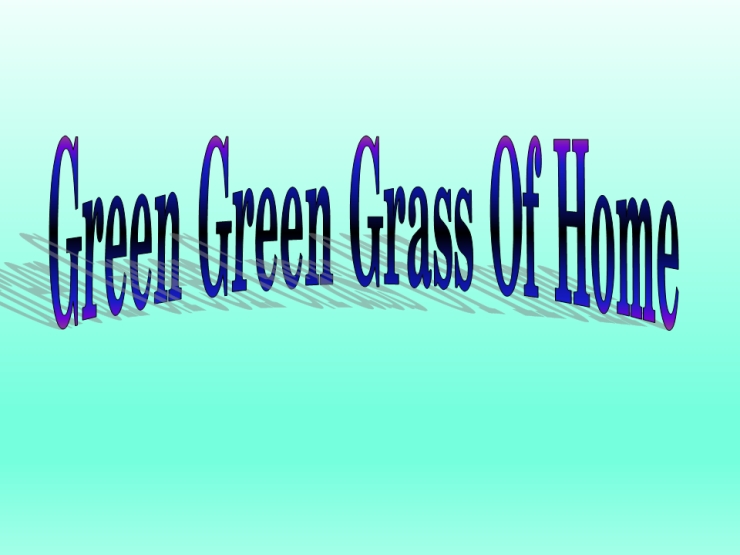 The Green Green Grass Of Home