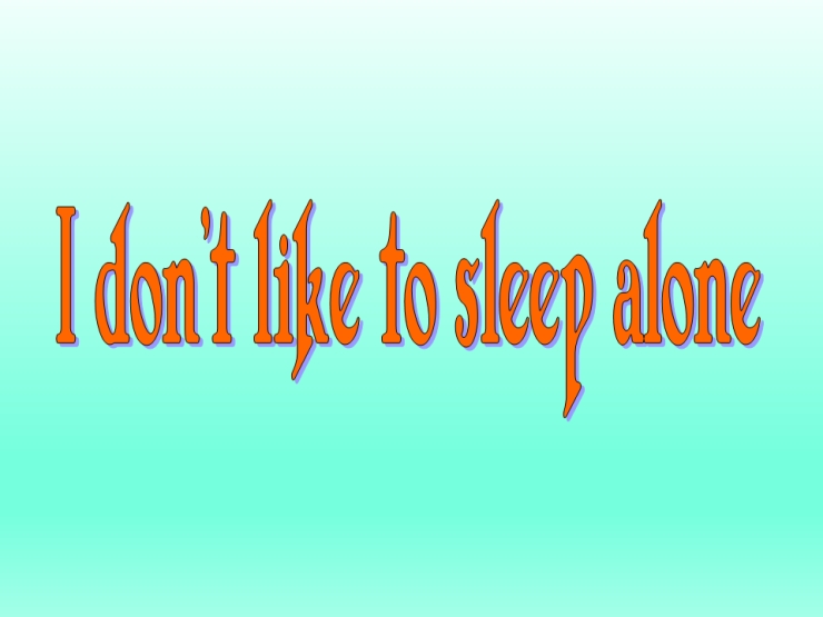 I Don Not Like To Sleep Alone (Paul Anka)