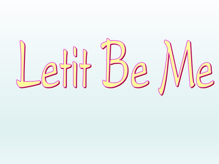 Let It Be Me