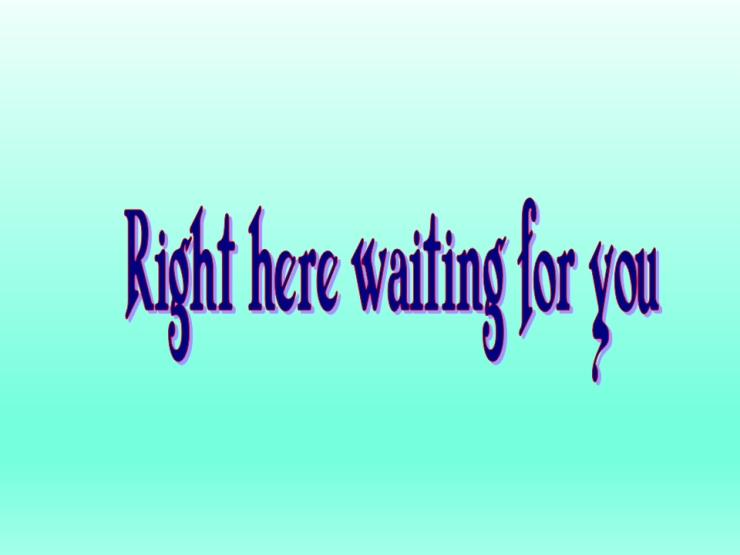 Right Here Waiting