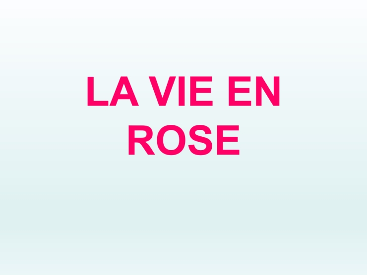 La Vie En Rose