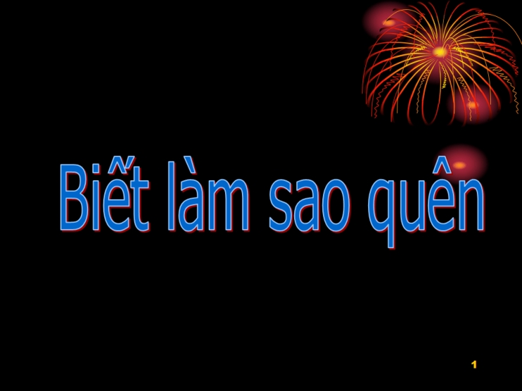 Biết Làm Sao Quên