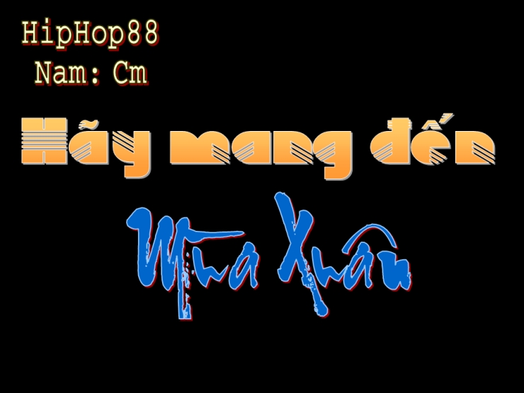 Hãy Mang Đến Những Mùa Xuân