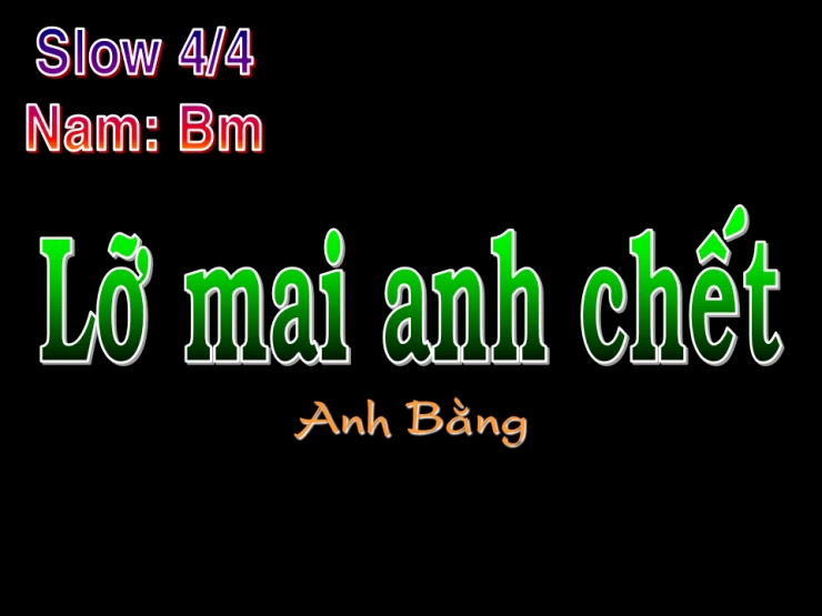 Lỡ Mai Anh Chết (Hận Tình)