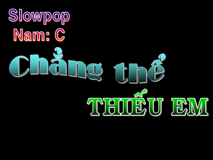 Chẳng Thể Thiếu Em