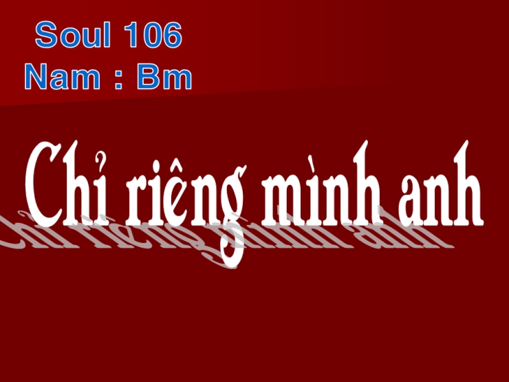 Chỉ Riêng Mình Anh