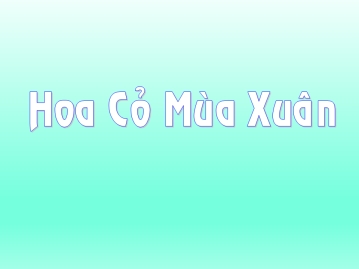 Hoa Cỏ Mùa Xuân