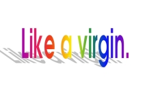 Like A Virgin